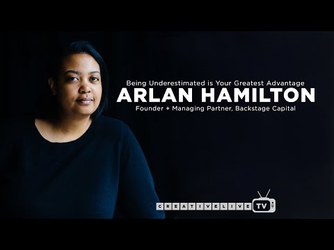 Being Underestimated is Your Greatest Advantage with Arlan Hamilton