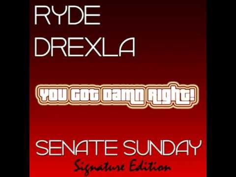 Ryde Drexla - You Got Damn Right