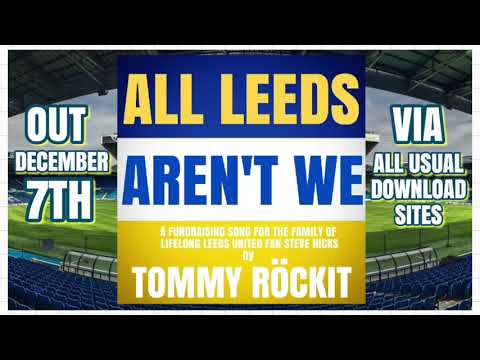 Tommy Röckit - "All Leeds Aren't We"