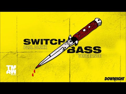 Paul Dluxx & Vengeance - Switchbass
