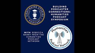 Building Podcaster Connections: Humanities Podcast Symposium