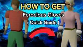 How to get Ferocious Gloves on OSRS ( Quick Guide )