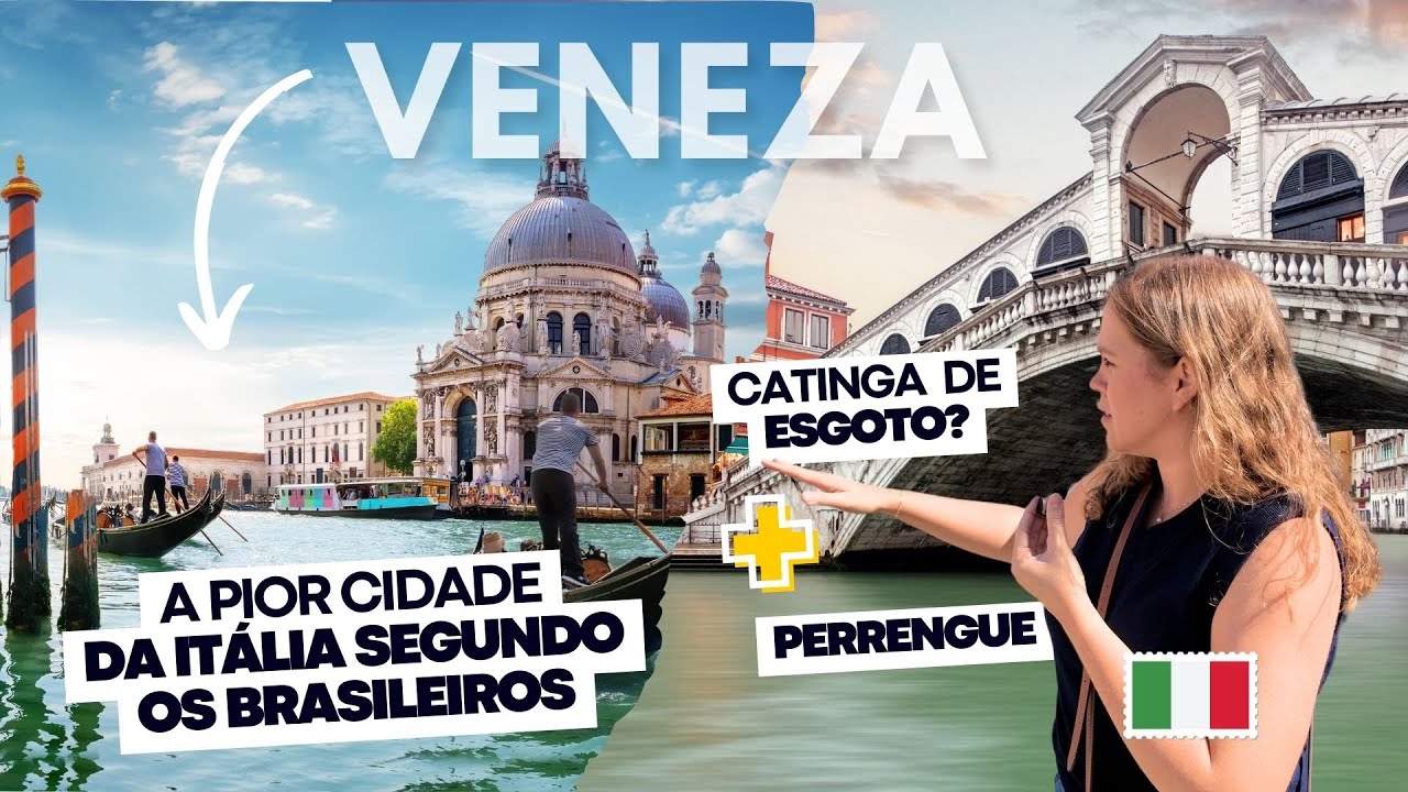 Veneza: a cidade mais feia e fedorenta da Itália! Mas isso é verdade?