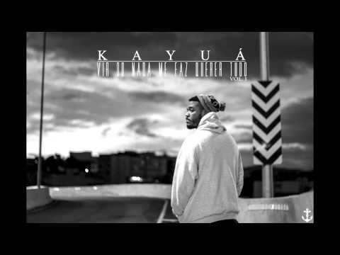 Kayuá - 01. "Vir do Nada me Faz Querer Tudo" (Áudio)