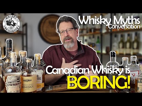 Whisky Myth: Is Canadian Whisky "boring"?