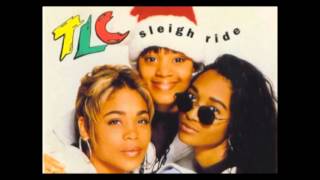 TLC - Sleigh Ride