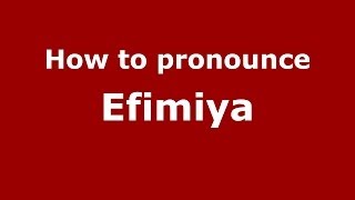 How to pronounce Efimiya