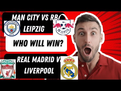 Man City vs RB Leipzig, Liverpool vs Real Madrid - Who the Prophet say will WIN? #championsleague