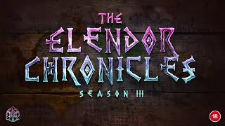 The Elendor Chronicles | S3E17 - Blood of Old