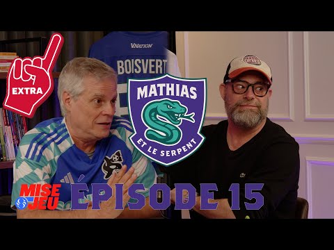 Mathias et le Serpent - EP15 - EXTRA