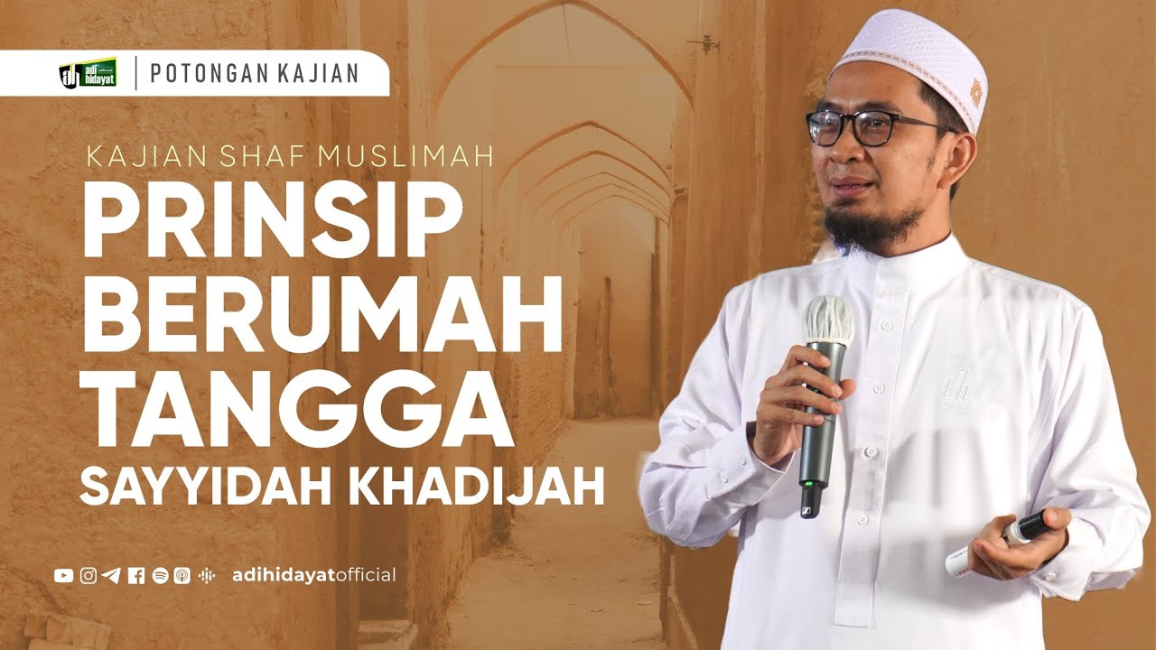 Prinsip Berumah Tangga Sayyidah Khadijah - Ustadz Adi Hidayat
