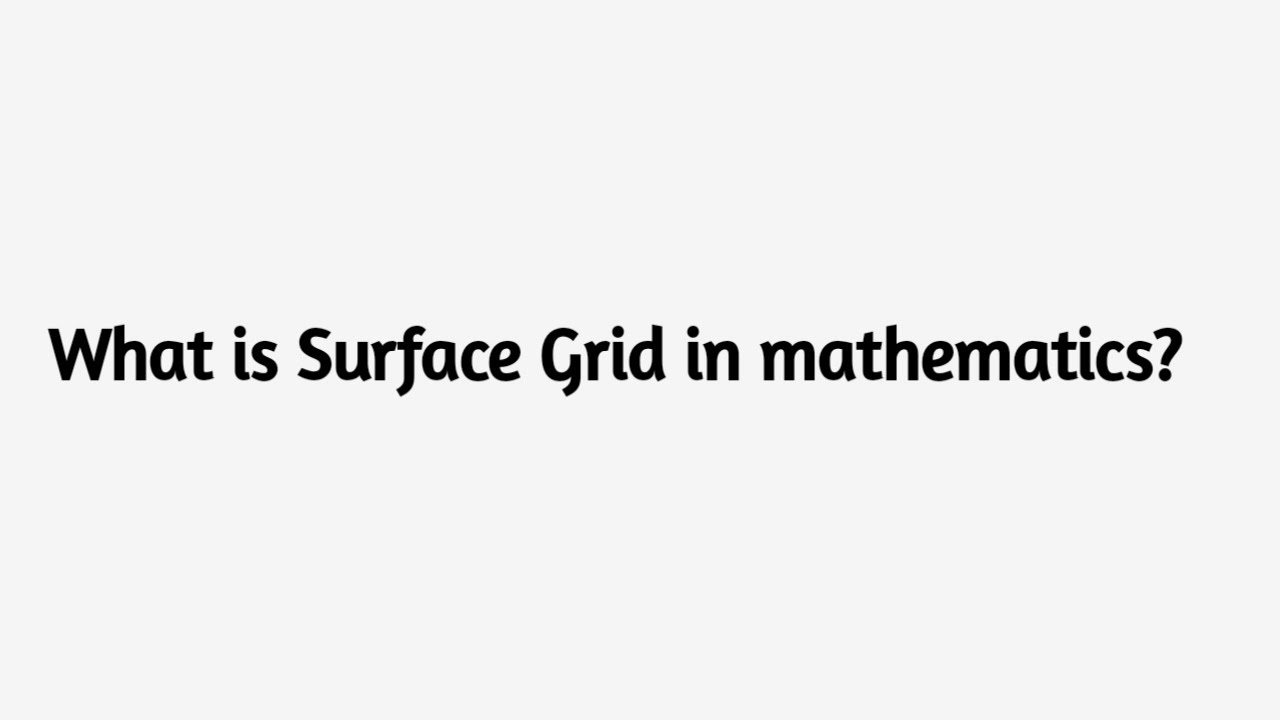 What is Surface Grid in mathematics?