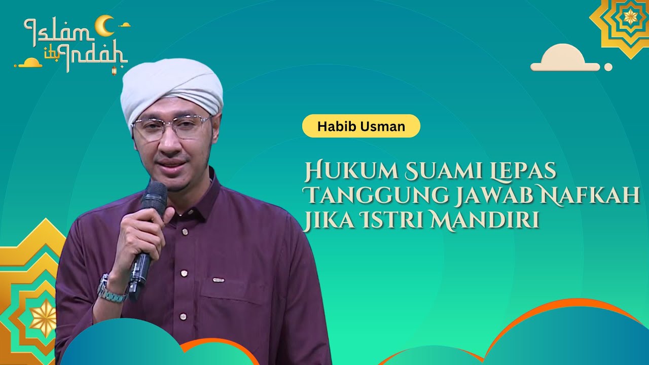 Hukum Suami Lepas Tanggungjawab Nafkah Jika Istri Mandiri - Ceramah Habib Usman