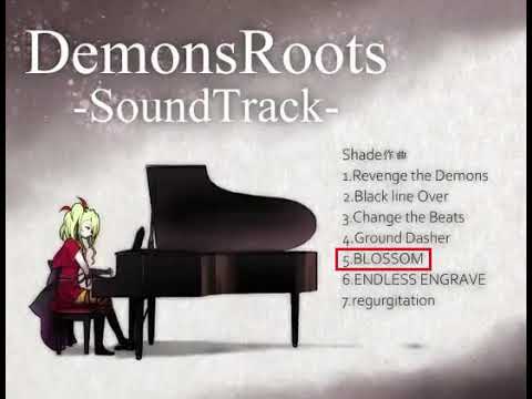 Demons Roots Chapter 4 OST - BLOSSOM (作曲 : Shade)