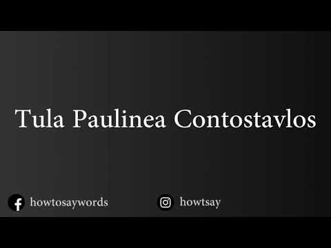 How To Pronounce Tula Paulinea Contostavlos
