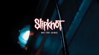 Slipknot - Only One (Demo) [OFFICIAL AUDIO]
