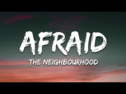 The Neighbourhood - Afraid (Lyrics)