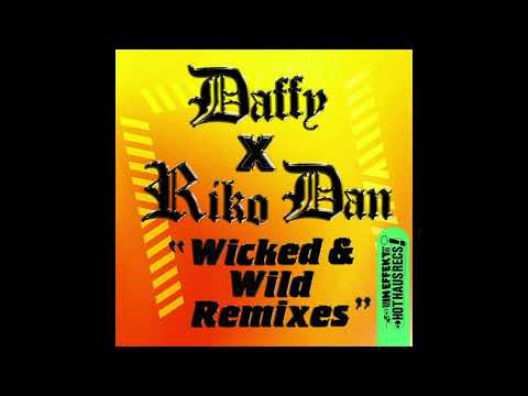 Daffy x Riko Dan - Wicked & Wild (Ruff Style Remix) [Hot Haus Recs]