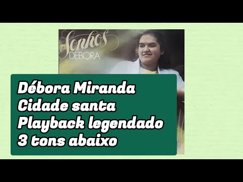 Débora Miranda Cidade Santa 3 tons abaixo Playback legendado