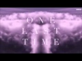 Ariana Grande - One Last Time 1 HOUR 