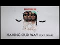 Migos Feat. Drake - Having Our Way (Official Audio)