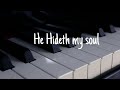 He hideth my soul | Piano Instrumental | Hymn