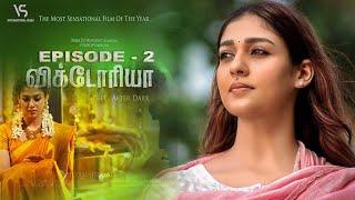 Nayanthara New Web Series  Episode 2| Victoria | Nayanthara | Manisha Koirala | Prakash Raj