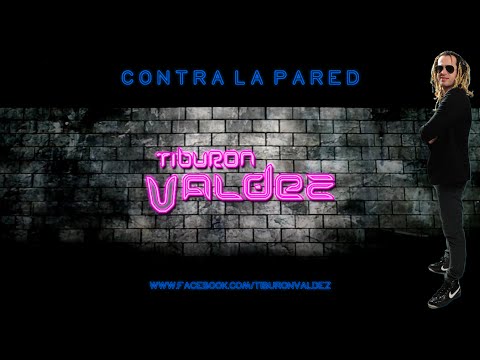 Contra La Pared - Tiburon Valdez
