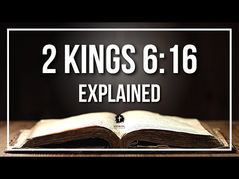 2 KINGS 6:16 Explained | 2 Kings 6:16 Meaning According to the Bible [KJV]