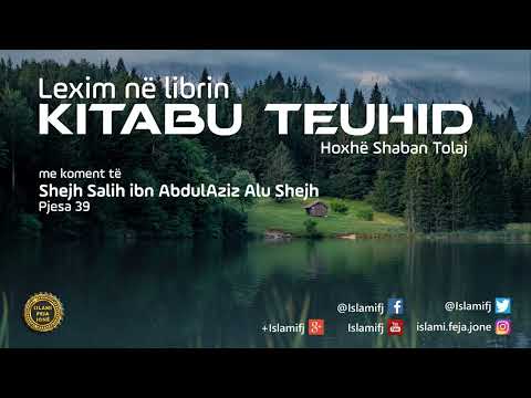 Lexim në librin "Kitabu Teuhid" (Pjesa 39) - Shaban Tolaj