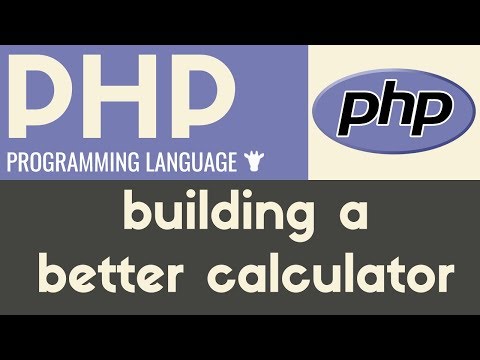 Building a Better Calculator | PHP | Tutorial 22