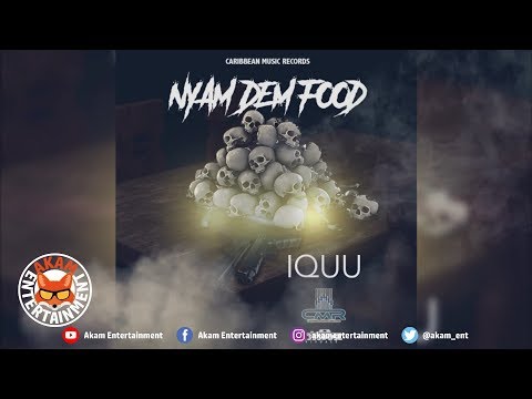 I Quu - Nyam Dem Food (Freestyle) April 2019