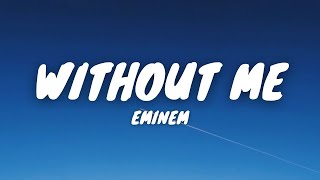 Eminem - Without Me (Lyrics)