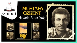 Mustafa Özkent / Havada Bulut Yok