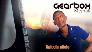 Download lagu Gearbox  Mtshali  - Ngicela uXolo mp3
