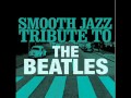 Michelle- The Beatles Smooth Jazz Tribute 