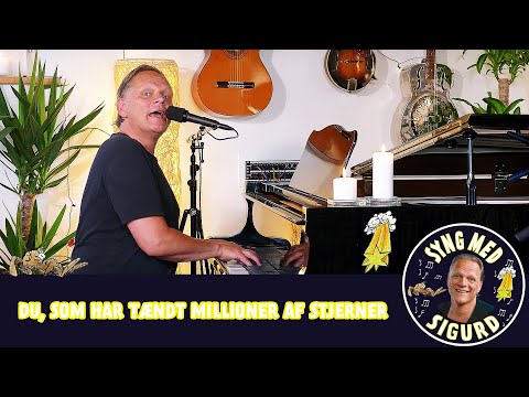 Du, som har tændt millioner af stjerner I Syng med Sigurd I Sigurd Barrett