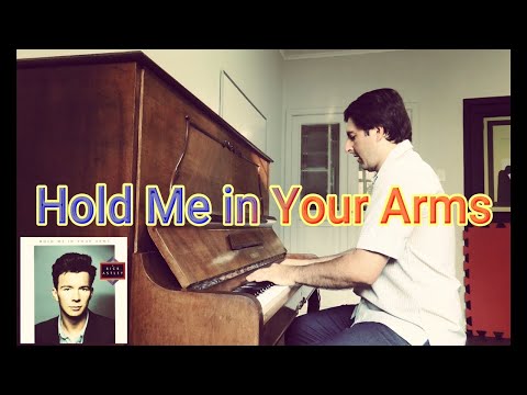 Hold Me In Your Arms - Rick Astley
