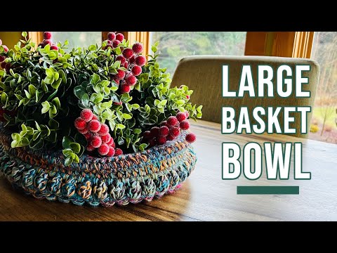 How to Crochet Large Crochet Basket Bowls