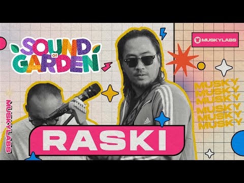 Raski I - Sound Of Garden 2022 - @muskylabs​