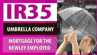 New Contractor Mortgage after IR35 Umbrella Company Employee Mortgage