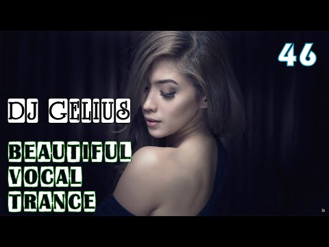 DJ GELIUS - Beautiful Vocal Trance 46