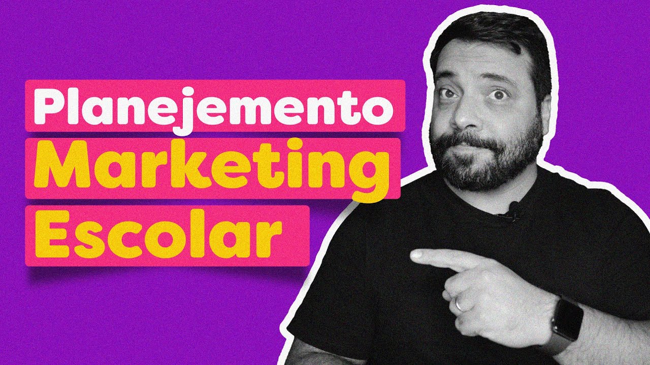 COMO FAZER UM PLANEJAMENTO DE MARKETING PARA ESCOLAS