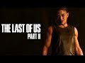 The Last Of Us Part II Trailer 2 Paris Games Week 2017