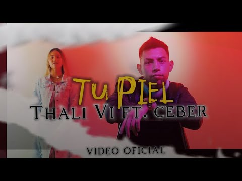 Tu Piel - ThaliVi  ❌ Ceber (Video Oficial)