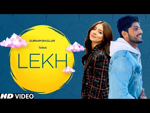 Gurnam Bhullar : Lekh (Title Track) Ft Tania | Latest Punjabi Song 2022 | New Punjabi Songs 2022