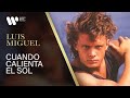 Luis Miguel - "Cuando Calienta el Sol" (Video Oficial)