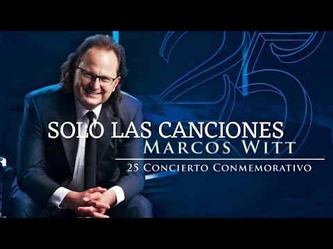 Marcos Witt 25 Años Conmemorativo - SOLO LAS CANCIONES