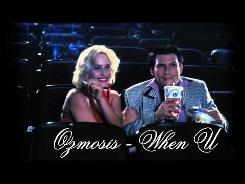 Ozmosis - When U