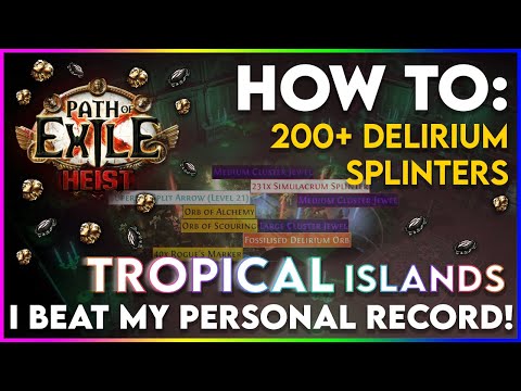 How To Farm 200+ Delirium Splinters in Tropical Island Maps! I beat my record with 231 Splinters! =]
